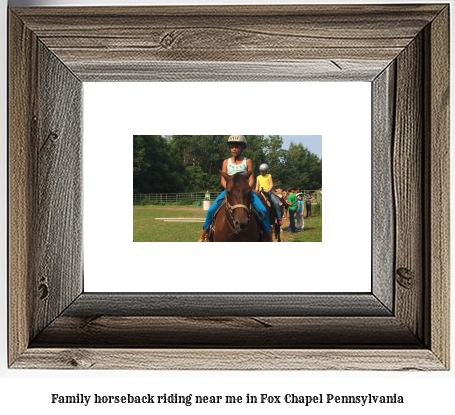 family horseback riding near me in Fox Chapel, Pennsylvania